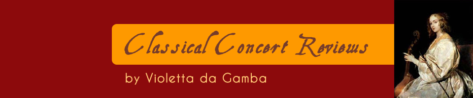Classical Concert Reviews, by Violetta da Gamba